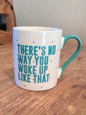 Hazel & Co. Large White/Teal Coffee Mug, "There's No Way You Woke Up Like That"